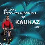 Samotna Wyprawa
Rowerowa na KAUKAZ 2006 by Pawe
'Robinson' Dunaj